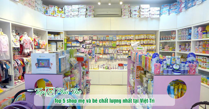 Top 5 shop mẹ và bé chất lượng nhất tại Việt Trì