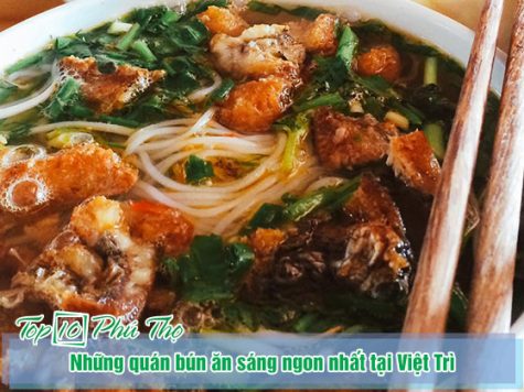 Top những quán bún ăn sáng ngon nhất tại Việt Trì